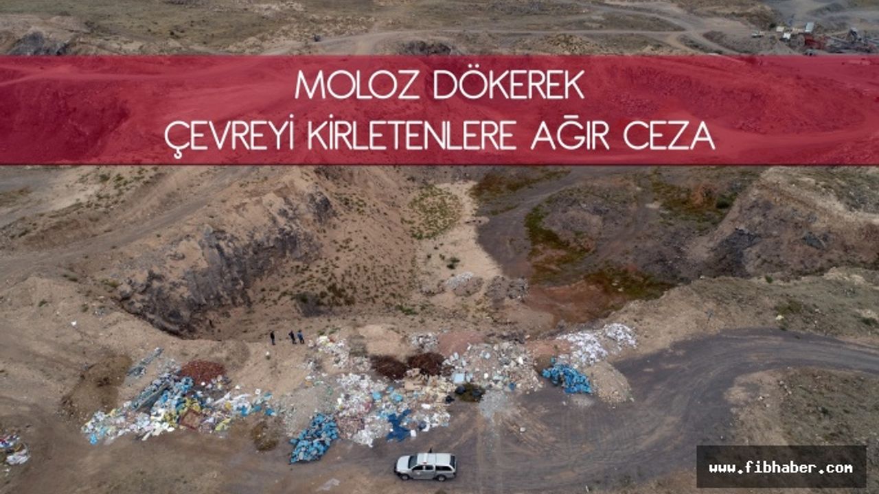 Nevşehir'de çevreyi kirletenler şimdi yandı! 20 bin lira cezası var