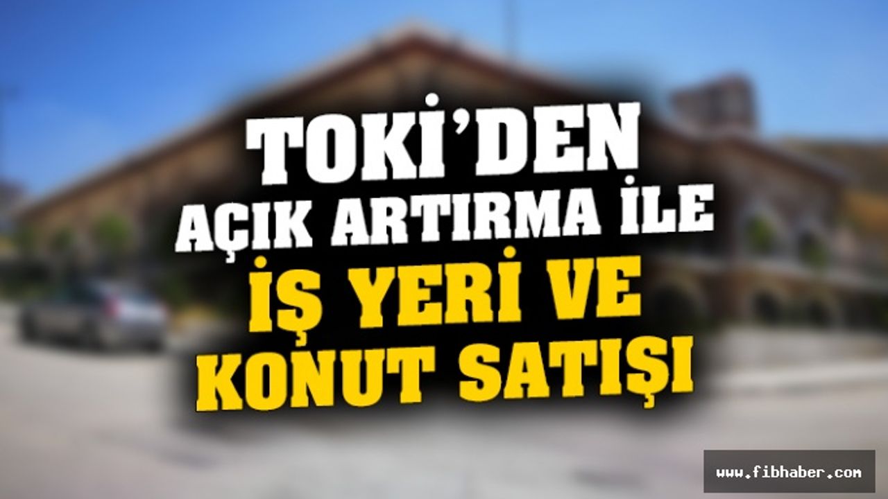 TOKİ’den Nevşehir'de açık artırma ile konut satışı