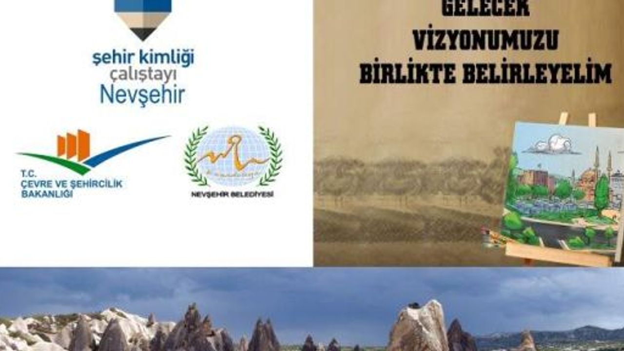 Şehir Kimliği Çalıştayı 8 Nisan’da Kapadokya Dedeman Otel’de Yapılacak 