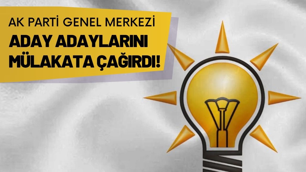 AK Parti Nevşehir Milletvekili aday adayları ile mülakatlar bugün başlayacak