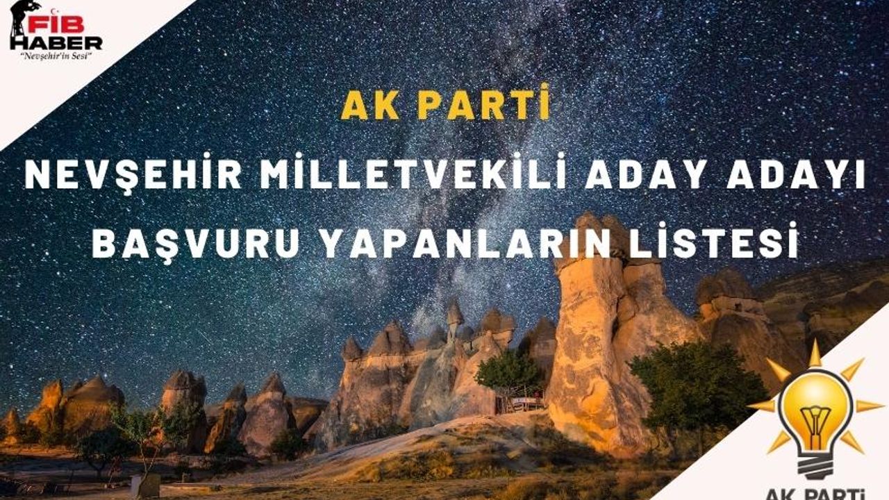 Nevşehir'de AK Parti'den Milletvekili Aday Adayı Olanların İsimleri