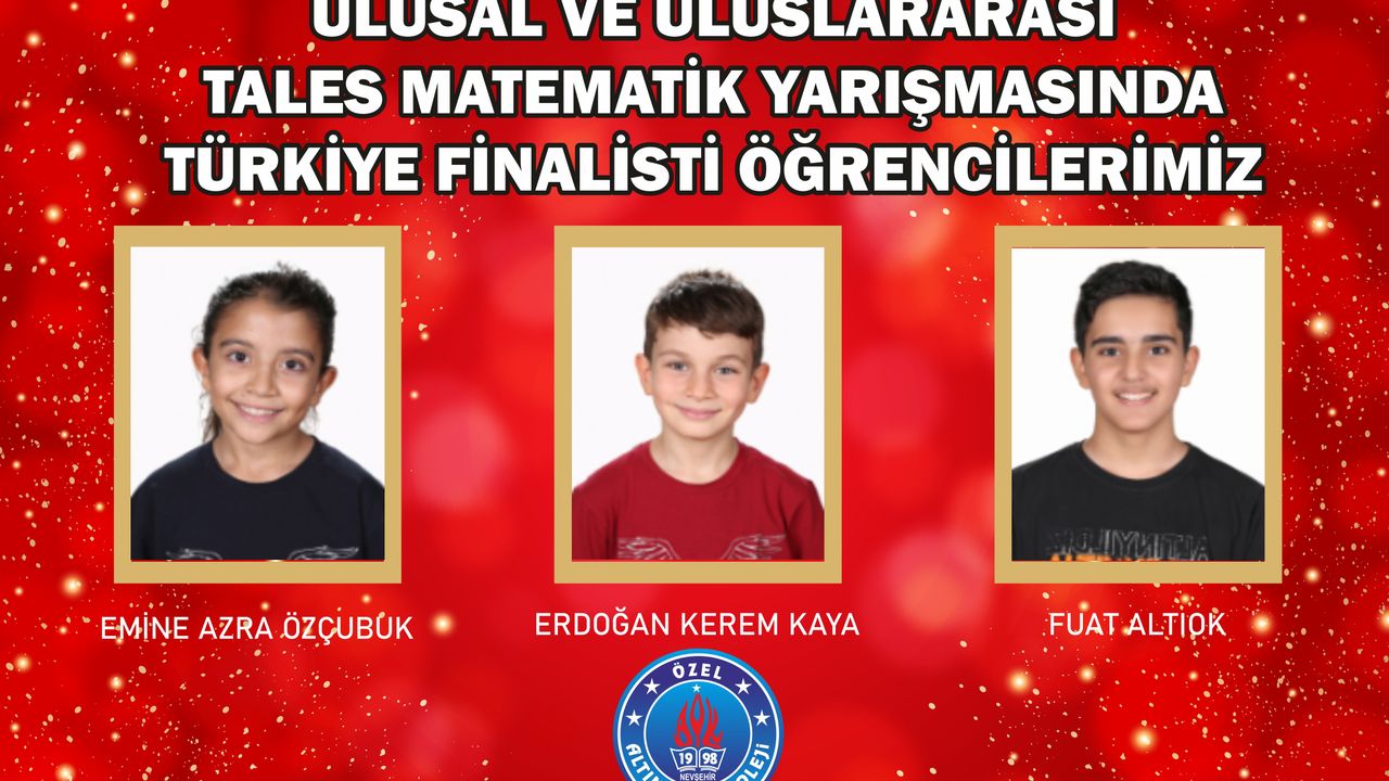 Altınyıldız Ulusal Ve Uluslararası Tales Matematik Yarışmasında Türkiye Finalindeler