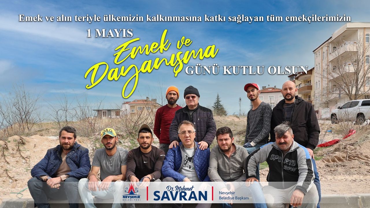 Nevşehir Belediye Başkanı Savran'dan 1 Mayıs Kutlama Mesajı