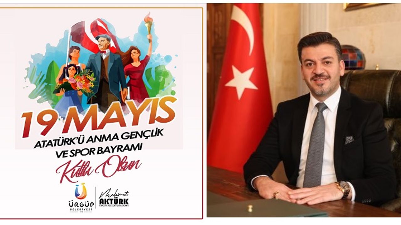 Ürgüp Belediye Başkanı Mehmet Aktürk'ten 19 Mayıs Mesajı