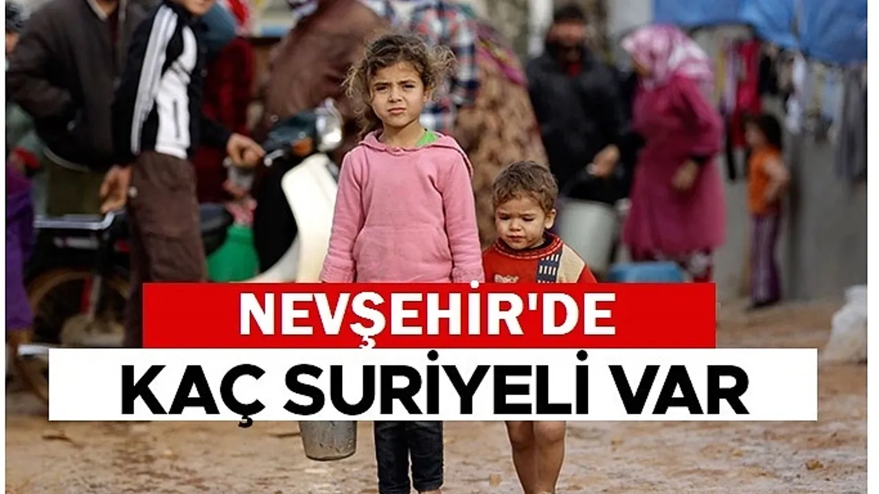 Nevşehir'de kaç Suriyeli yaşıyor?