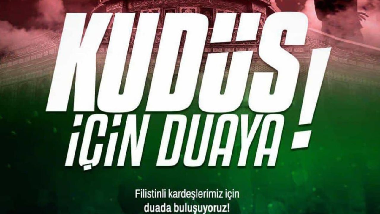 Nevşehir'de KUDÜS için DUA'ya davet!