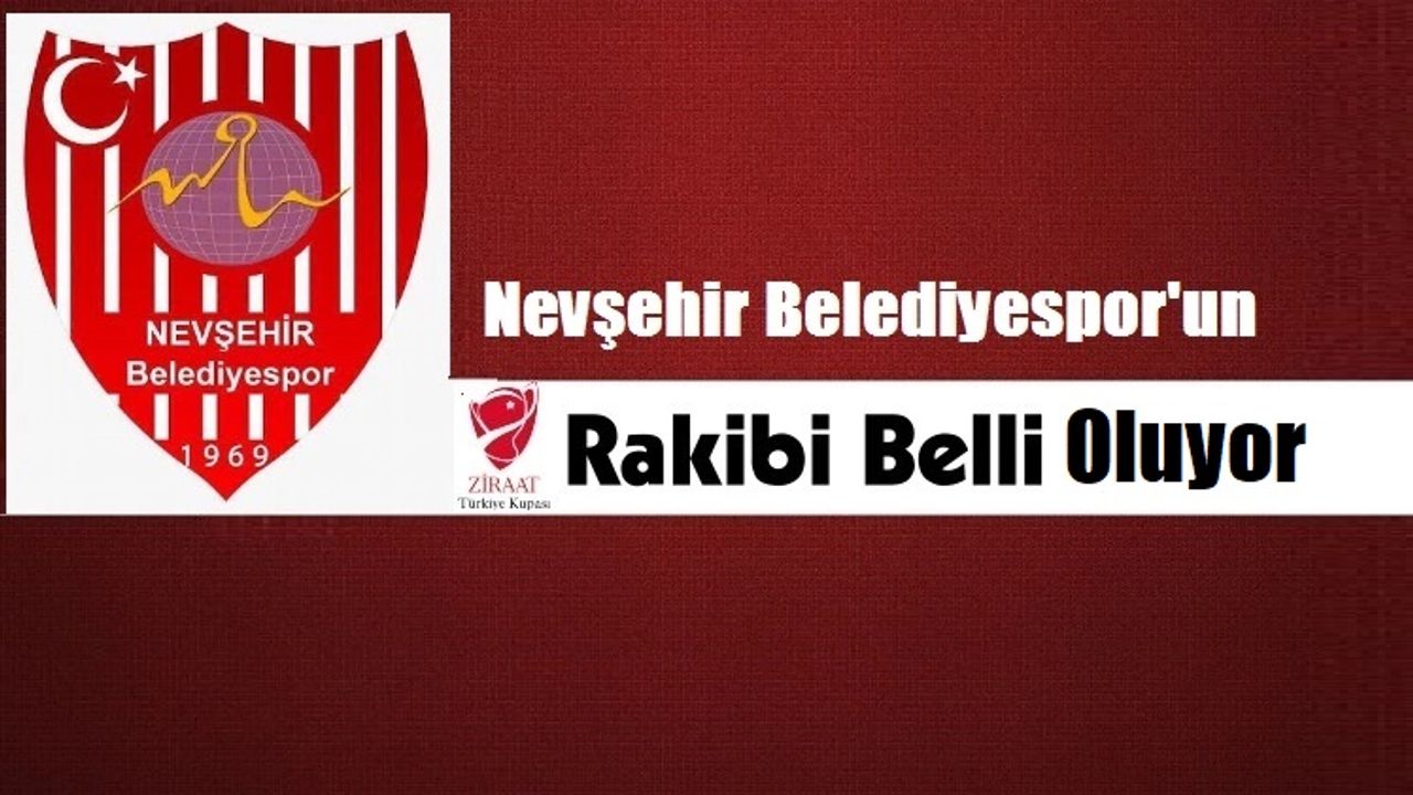Nevşehir Belediyespor'un kupadaki rakibi belli oluyor