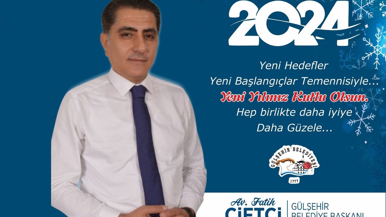 Gülşehir Belediye Başkanı Çiftci'den yeni yıl mesajı