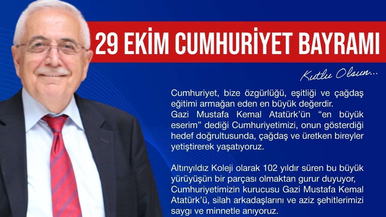 Altınyıldız Eğitim Kurumları Yönetim Kurulu Başkanı Ragıp Özaltın'dan 29 Ekim Bayram Mesajı