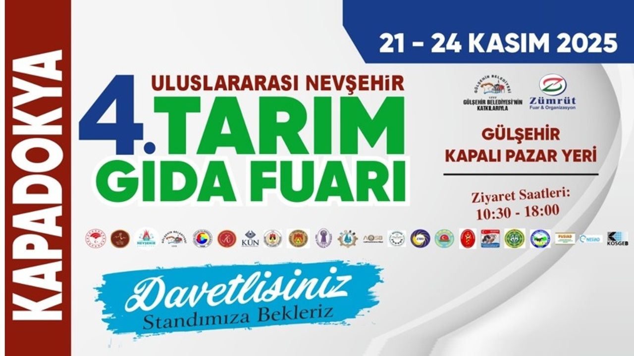 Kapadokya Uluslararası Nevşehir 4. Tarım ve Gıda Fuarı Gülşehir'de Başlıyor!