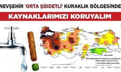 Nevşehir'de "Orta Şiddetli" Kuraklık Yaşanıyor