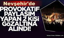Nevşehir'de provokatif paylaşım yapan 2 kişi gözaltına alındı