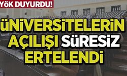 Tüm üniversitelerin açılışı süresiz ertelendi !!!