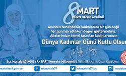 Açıkgöz: “8 Mart Dünya Kadınlar Günü Kutlu Olsun”