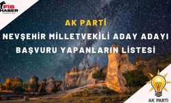 Nevşehir'de AK Parti'den Milletvekili Aday Adayı Olanların İsimleri