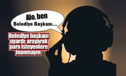 ​Dolandırıcılar Nevşehir'e Dadandı! Belediye Başkanı İsmi Kullanılıyor