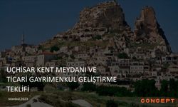 Uçhisar'da dev proje başlıyor!