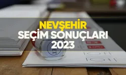 İşte Nevşehir ilk seçim sonuçları