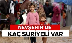 Nevşehir'de kaç Suriyeli yaşıyor?
