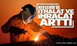 Nevşehir'de Temmuz ayında ihracat ve ithalat arttı
