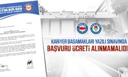 Kariyer basamakları yazılı sınavında başvuru ücreti alınmamalıdır