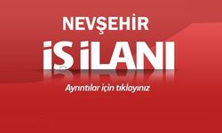 Nevşehir iş ilanlarında bugün...