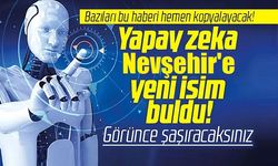 Nevşehir'in adı değişti! Yapay zeka Nevşehir'e bakın ne isim buldu