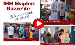 İHH ekipleri Gazze’de! Destek olmak ister misiniz?