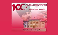 “100. Yılında Cumhuriyetimiz ve Demokrasi Paneli” 24 Ekim'de