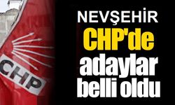 Nevşehir CHP'de adaylar netleşiyor! İşte 5 aday