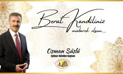 Osman Süslü'den Berat Kandili Kutlama Mesajı