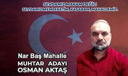 Nar Baş Mahalleye Emekli Özel Harekatçı Muhtar Adayı Osman Aktaş