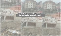 Görüntüler Nevşehir'den! İnşaatın betonu üzerinde namaz kıldı!