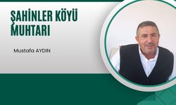Şahinler Köyü Muhtarı Mustafa Aydın