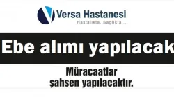 Versa Hastanesi ebe alımı yapılacak