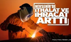 Nevşehir'de Haziran ayında İhracat ve ithalat arttı