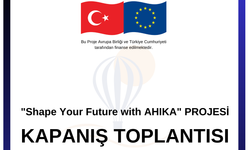 Shape Your Future with AHIKA Projesi Kapanış Toplantısı