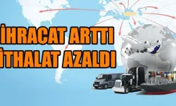 Nevşehir'de Temmuz ayında İhracat arttı, ithalat azaldı