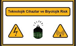 Teknolojik Cihazlar ve Biyolojik Risk