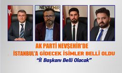 AK Parti Nevşehir İl Başkanlığı İçin 4 İsim Çağrıldı