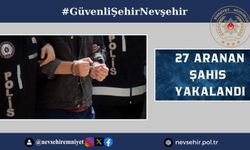 Nevşehir'de 27 Aranan Şahıs Yakalandı