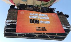 Kapadokya'da balonlar kadına şiddete dur demek için havalandı