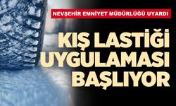 Nevşehir İl Emniyet Müdürlüğü'nden 1 Aralık kış lastiği hatırlatması