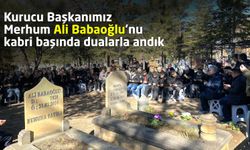 Ali Babaoğlu Nevşehir'de ki kabri başında dualarla anıldı