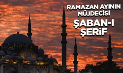 Ramazan ayının müjdecisi Şaban ayı başladı