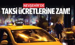 Nevşehir'de taksilerde yeni tarife başladı