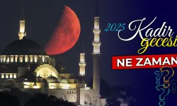 Kadir Gecesi Yaklaşıyor! Peki 2025 Kadir gecesi ne zaman?