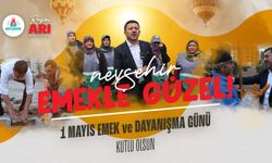 Nevşehir Belediye Başkanı Rasim Arı’dan 1 Mayıs Mesajı