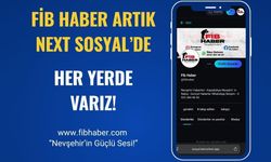 Nevşehir'in Güçlü Sesi; FİB Haber Artık Next Sosyal’de