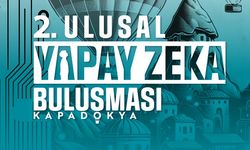 Kapadokya Üniversitesi'nde 2. Ulusal Yapay Zekâ Buluşması Başlıyor